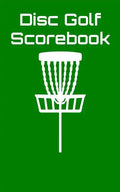 Disc Golf Scorebook: Disc Golf Scorebook (green) - Paperback Scorebook
