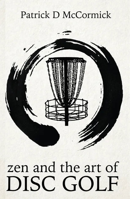 Zen and the Art of Disc Golf - Paperback